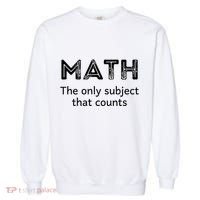 Math The Only Subject That Counts Funny Math Teacher Puns Gift Garment-Dyed Sweatshirt thumb 0