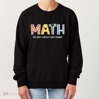 Math The Only Subject That Counts Cute Teacher Educator Women's Sweatshirt thumb 0