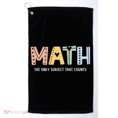 Math The Only Subject That Counts Cute Teacher Educator Golf Towel