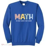Math The Only Subject That Counts Cute Teacher Educator Sweatshirt thumb 0