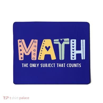 Math The Only Subject That Counts Cute Teacher Educator Mousepad