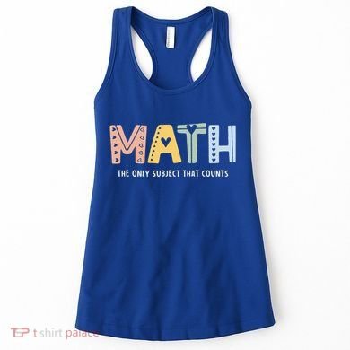 Math The Only Subject That Counts Cute Teacher Educator Women's Tank Top