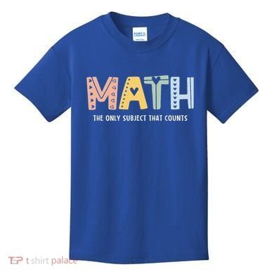 Math The Only Subject That Counts Cute Teacher Educator Kids T-Shirt