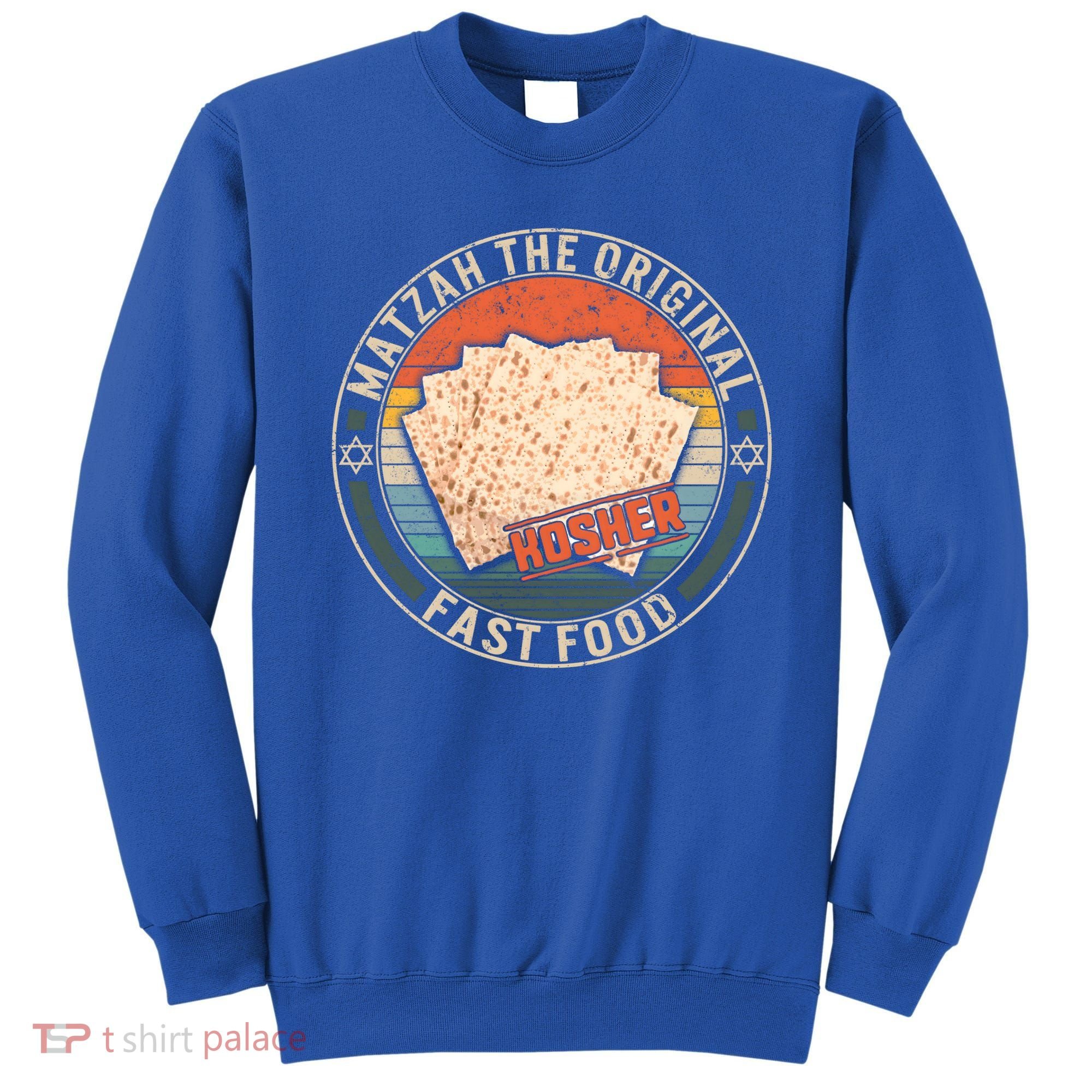 Matzah The Original Fast Food Kosher Jewish Seder Passover Great Gift Sweatshirt