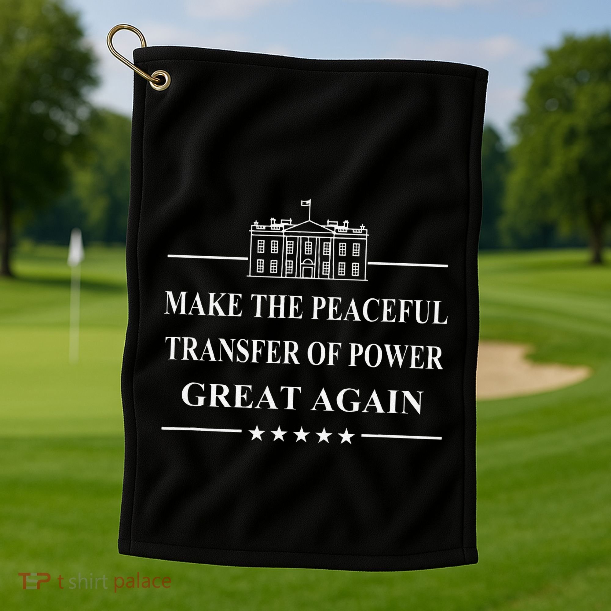 Make The Peaceful Transfer Of Power Great Again Golf Towel