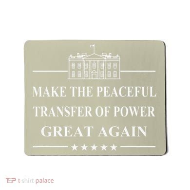 Make The Peaceful Transfer Of Power Great Again Mousepad