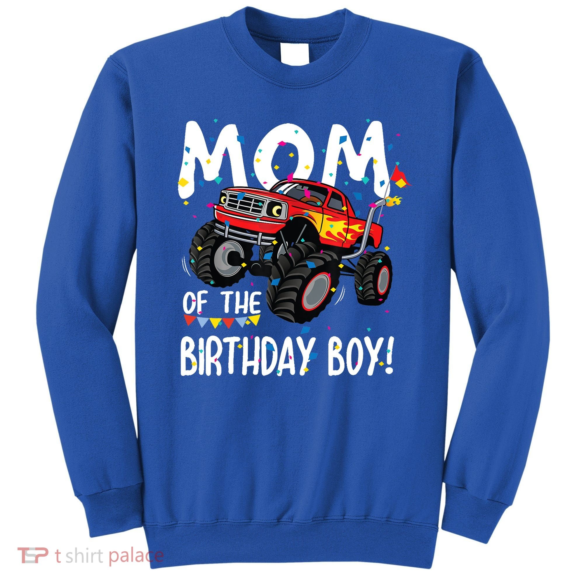 Monster Truck Party Mom Of Birthday Boy Gift Sweatshirt