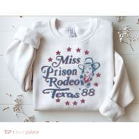 Miss Texas Prison Rodeo Southern Country Music Sweatshirt thumb 2