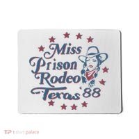Miss Texas Prison Rodeo Southern Country Music Mousepad thumb 0