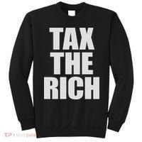 Make The Rich Pay Tax The Rich Tax The Rich Sweatshirt thumb 0