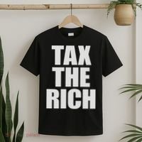 Make The Rich Pay Tax The Rich Tax The Rich T-Shirt thumb 2