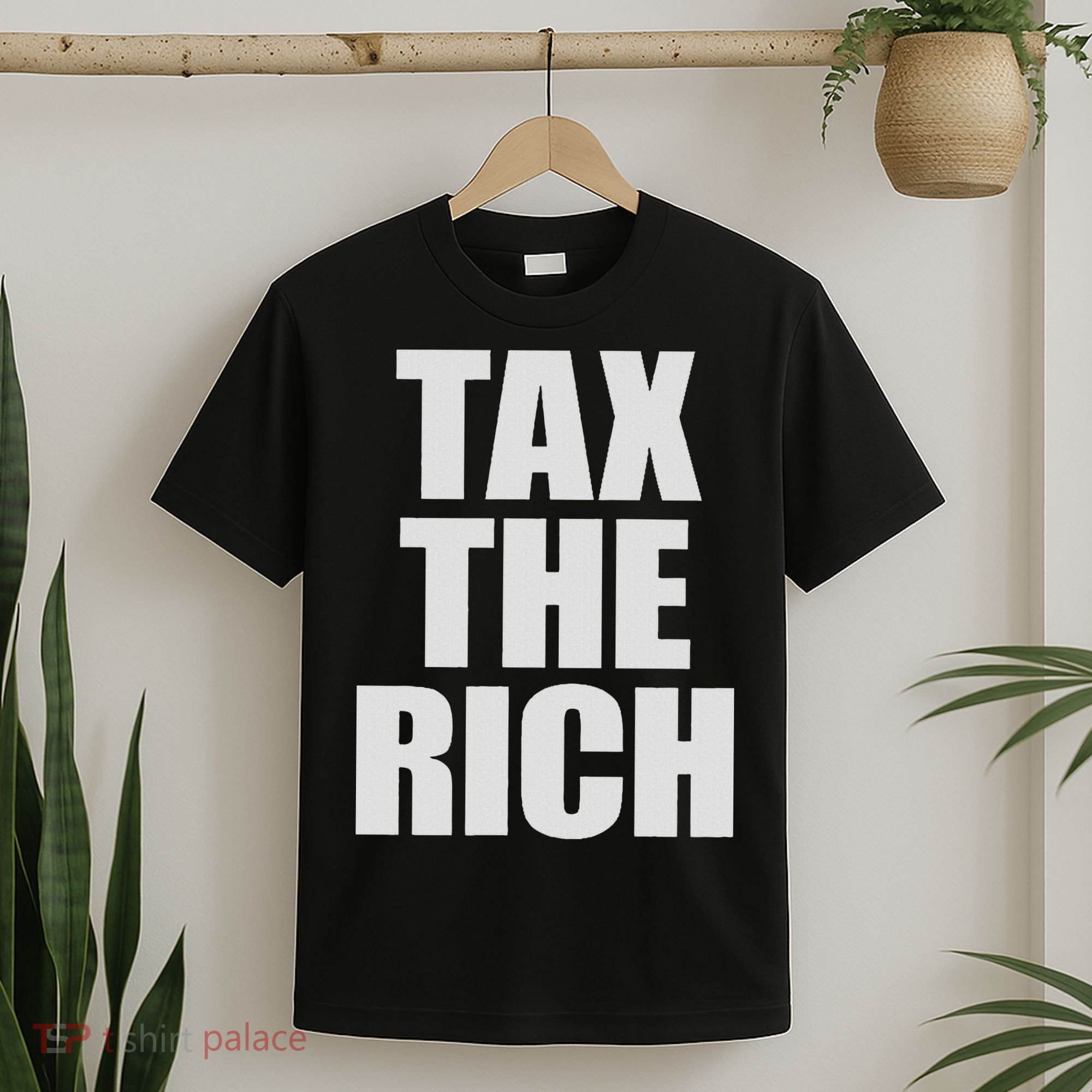 Make The Rich Pay Tax The Rich Tax The Rich T-Shirt
