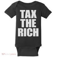 Make The Rich Pay Tax The Rich Tax The Rich Baby Bodysuit thumb 0