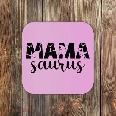 MamaSaurus T rex Dinosaur Funny Mama Saurus Mother's Day Coaster