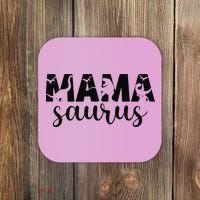 MamaSaurus T rex Dinosaur Funny Mama Saurus Mother's Day Coaster thumb 0