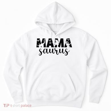MamaSaurus T rex Dinosaur Funny Mama Saurus Mother's Day Hoodie