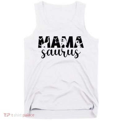 MamaSaurus T rex Dinosaur Funny Mama Saurus Mother's Day Tank Top