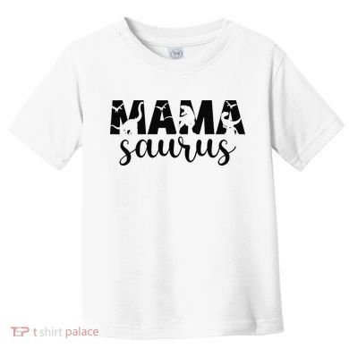 MamaSaurus T rex Dinosaur Funny Mama Saurus Mother's Day Toddler T-Shirt