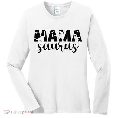 MamaSaurus T rex Dinosaur Funny Mama Saurus Mother's Day Women's Long Sleeve Shirt