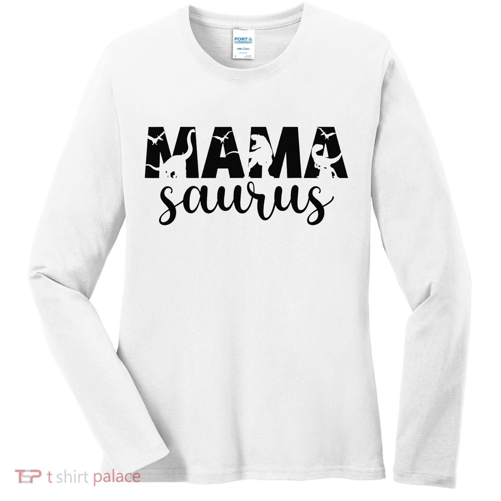 MamaSaurus T rex Dinosaur Funny Mama Saurus Mother's Day Women's Long Sleeve Shirt