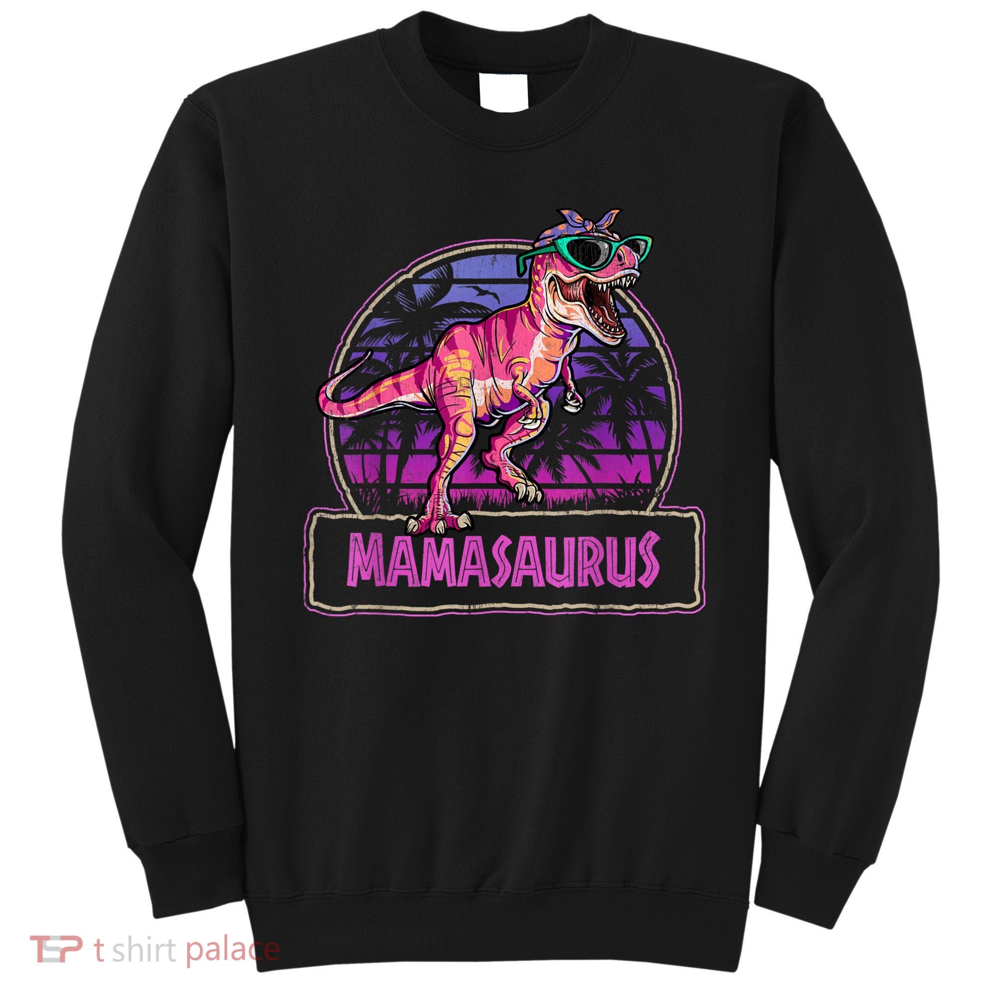 Mamasaurus T Rex Mama Saurus Women Dinosaur Family Matching Sweatshirt