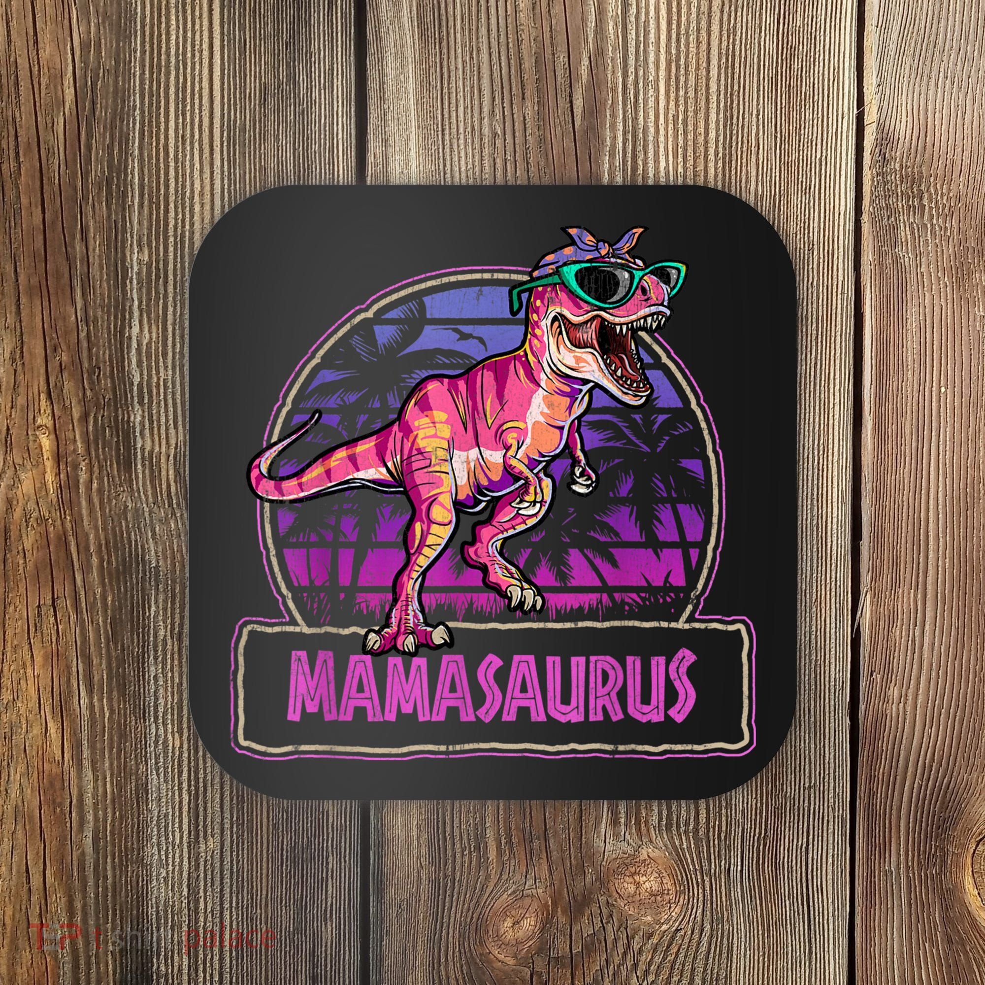 Mamasaurus T Rex Mama Saurus Women Dinosaur Family Matching Coaster