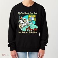 My Test Results Come Back & It Turns Out I’M Sick Of This Shit Women's Sweatshirt thumb 0