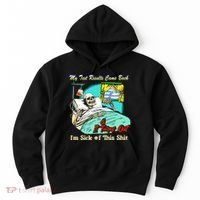 My Test Results Come Back & It Turns Out I’M Sick Of This Shit Hoodie thumb 0