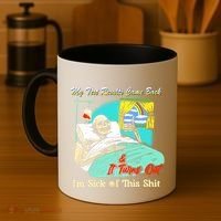 My Test Results Come Back & It Turns Out I’M Sick Of This Shit Coffee Mug thumb 4