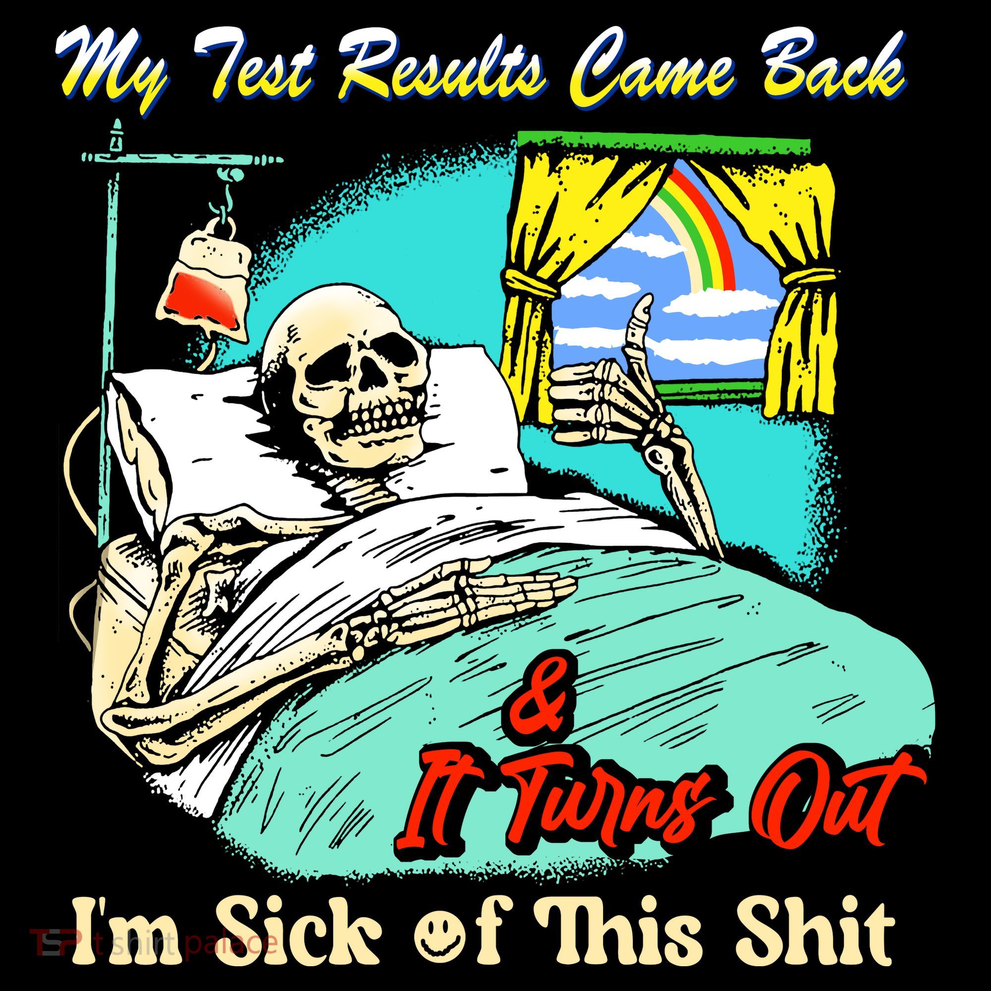 My Test Results Come Back & It Turns Out I’M Sick Of This Shit Coffee Mug