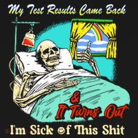 My Test Results Come Back & It Turns Out I’M Sick Of This Shit Women's Hoodie thumb 2
