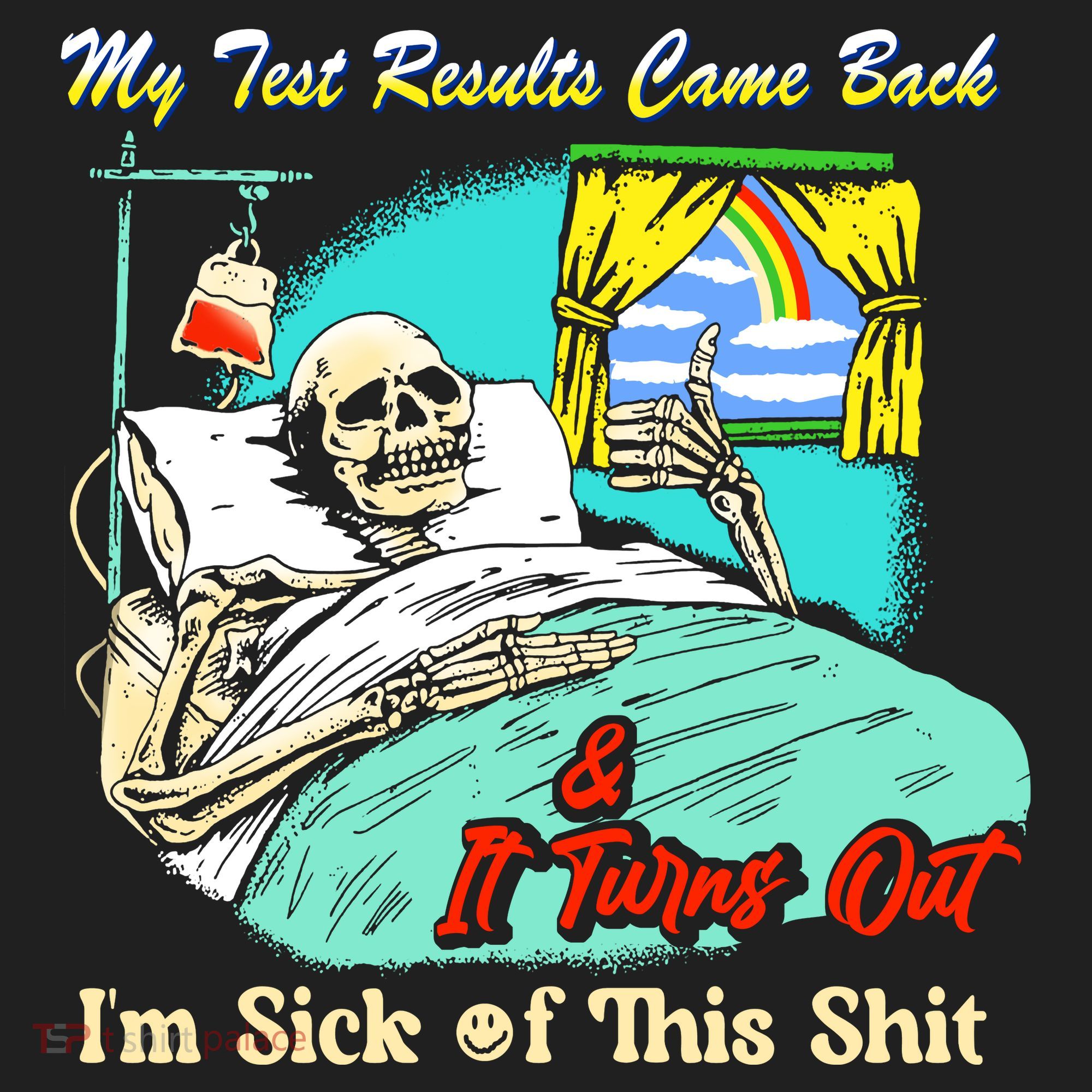 My Test Results Come Back & It Turns Out I’M Sick Of This Shit Tumbler