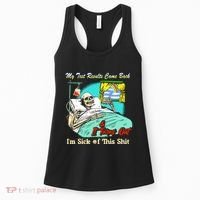 My Test Results Come Back & It Turns Out I’M Sick Of This Shit Women's Tank Top thumb 0