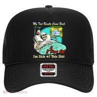 My Test Results Come Back & It Turns Out I’M Sick Of This Shit Hat thumb 0