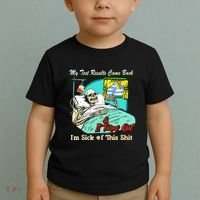 My Test Results Come Back & It Turns Out I’M Sick Of This Shit Toddler T-Shirt thumb 2