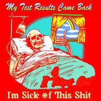 My Test Results Come Back & It Turns Out I’M Sick Of This Shit Santa Hat thumb 1