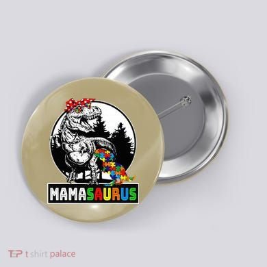 Mamasaurus T Rex Dinosaur Mama Saurus Autism Awareness Button