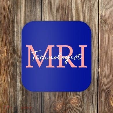 Mri Technologist Radiologic Technologist Xray Tech Meaningful Gift Coaster