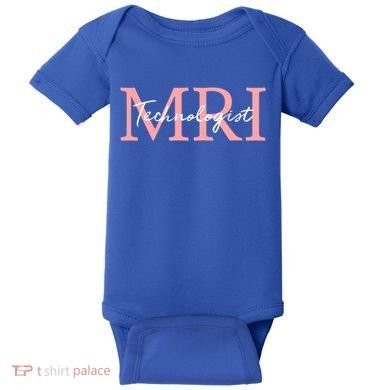 Mri Technologist Radiologic Technologist Xray Tech Meaningful Gift Baby Bodysuit