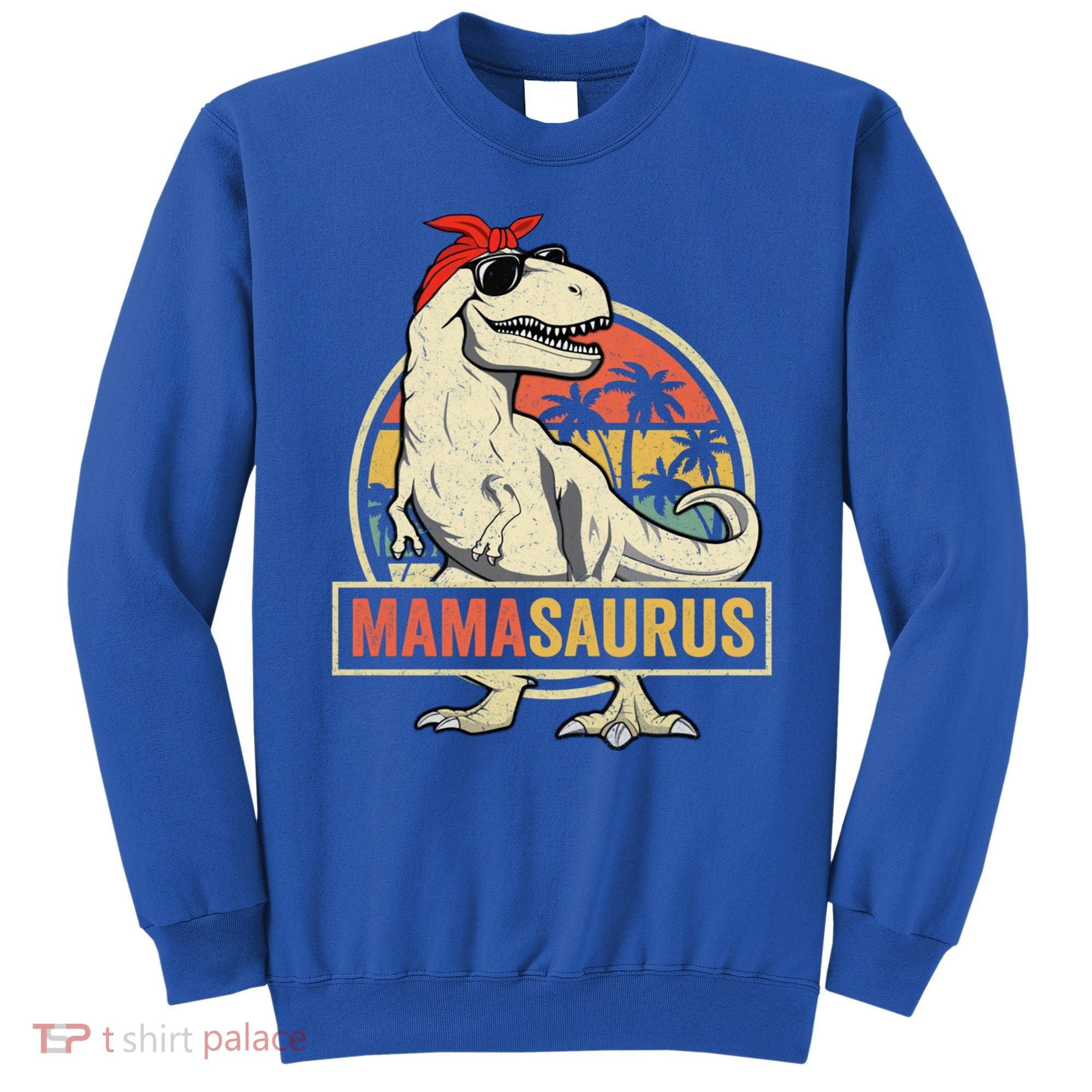 Mamasaurus T Rex Dinosaur Mama Saurus Family Matching Gift Sweatshirt
