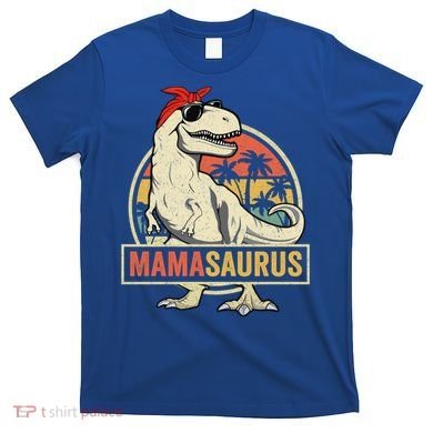Mamasaurus T Rex Dinosaur Mama Saurus Family Matching Gift T-Shirt