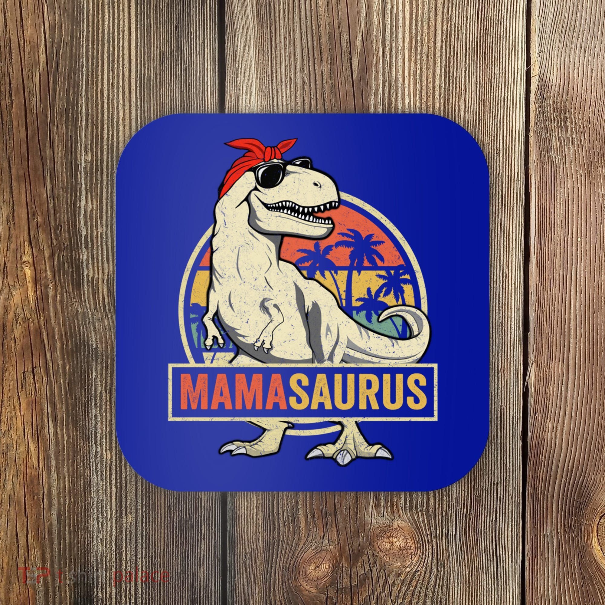 Mamasaurus T Rex Dinosaur Mama Saurus Family Matching Gift Coaster