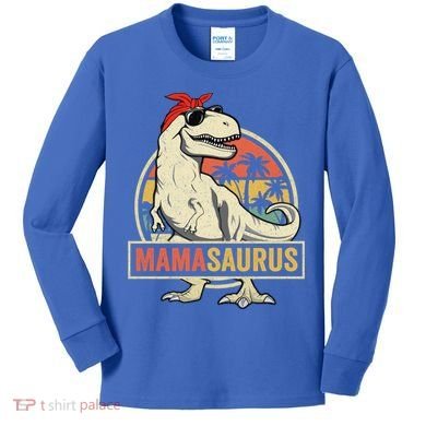 Mamasaurus T Rex Dinosaur Mama Saurus Family Matching Gift Kids Long Sleeve Shirt