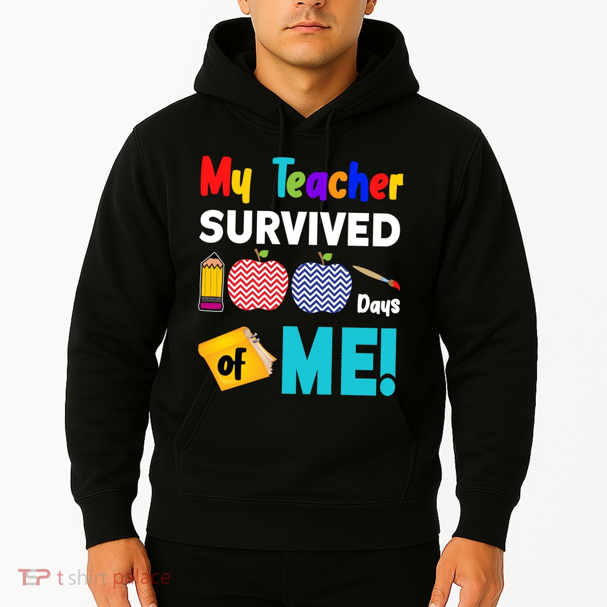 My Teacher Survived 100 Days Of Me Hoodie