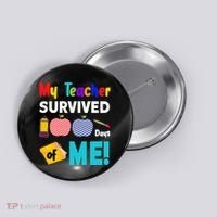My Teacher Survived 100 Days Of Me Button thumb 0