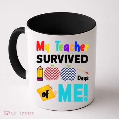 My Teacher Survived 100 Days Of Me Coffee Mug