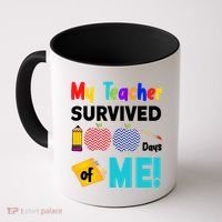 My Teacher Survived 100 Days Of Me Coffee Mug thumb 0