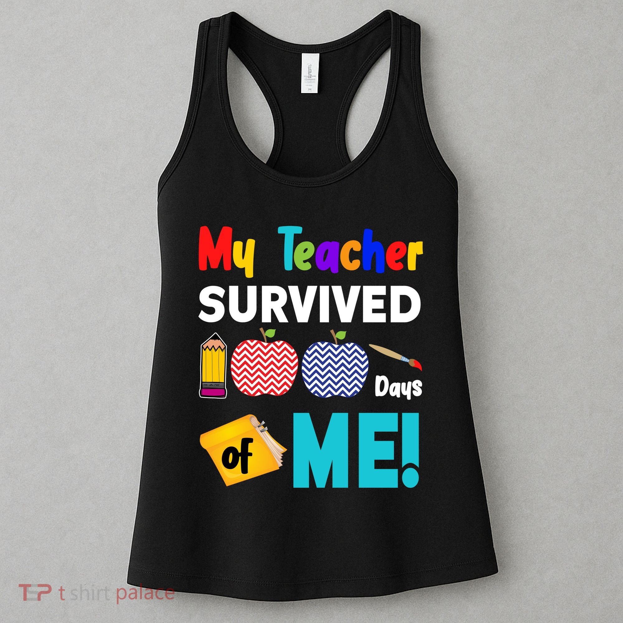 My Teacher Survived 100 Days Of Me Women's Tank Top