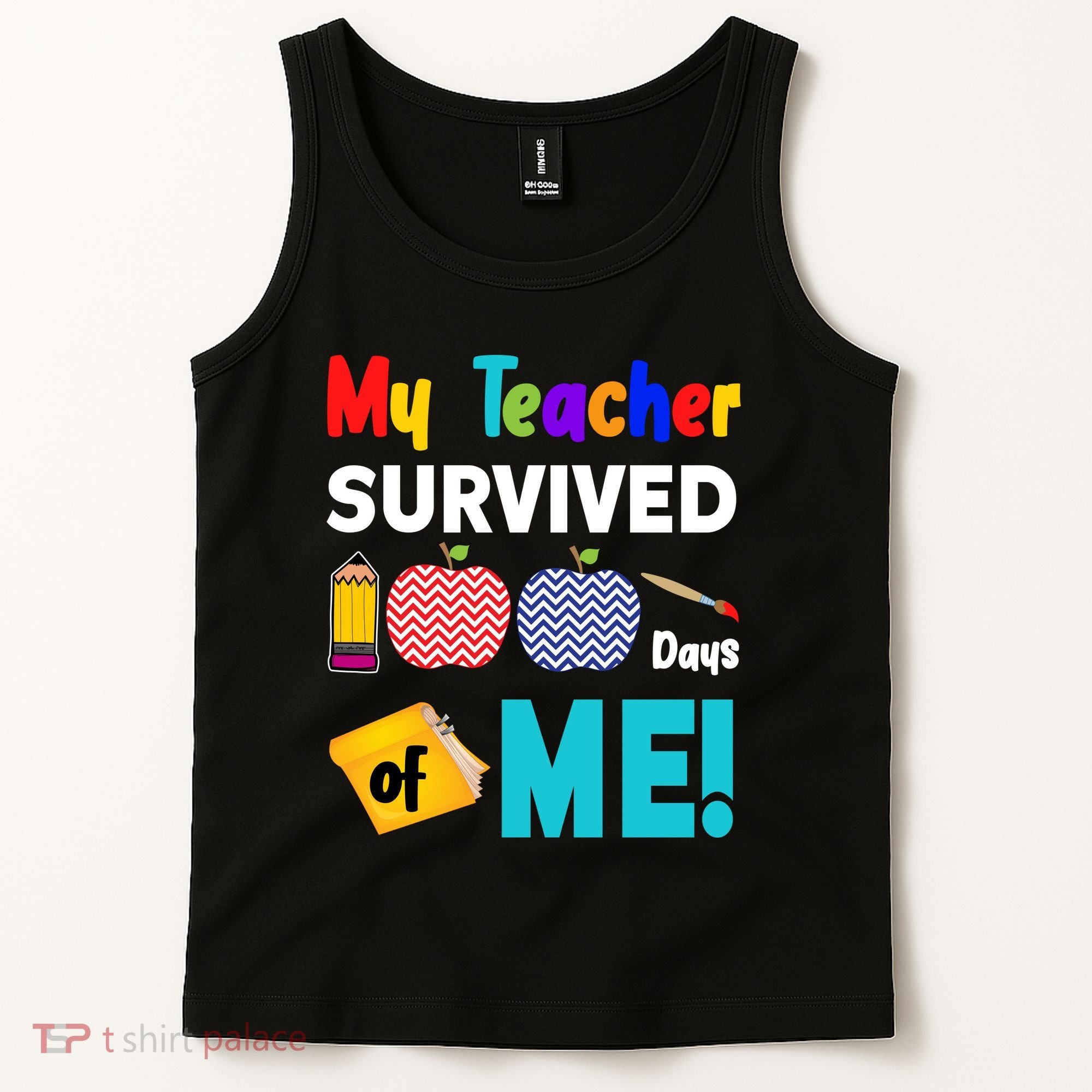 My Teacher Survived 100 Days Of Me Tank Top