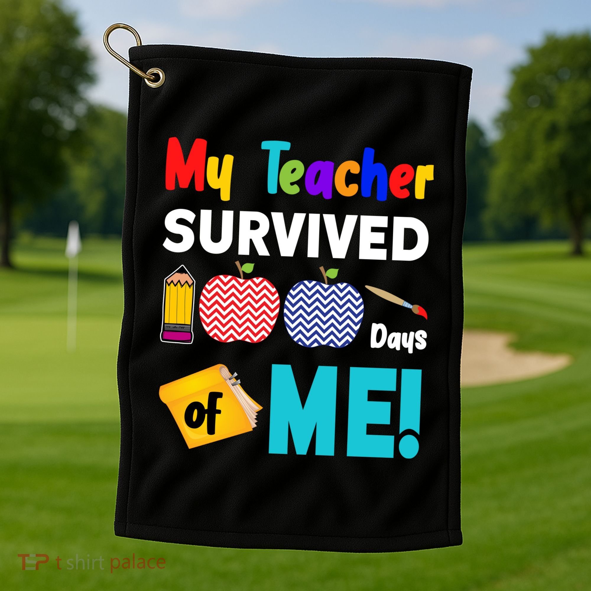 My Teacher Survived 100 Days Of Me Golf Towel